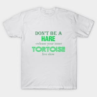 Don't be a Hare T-Shirt